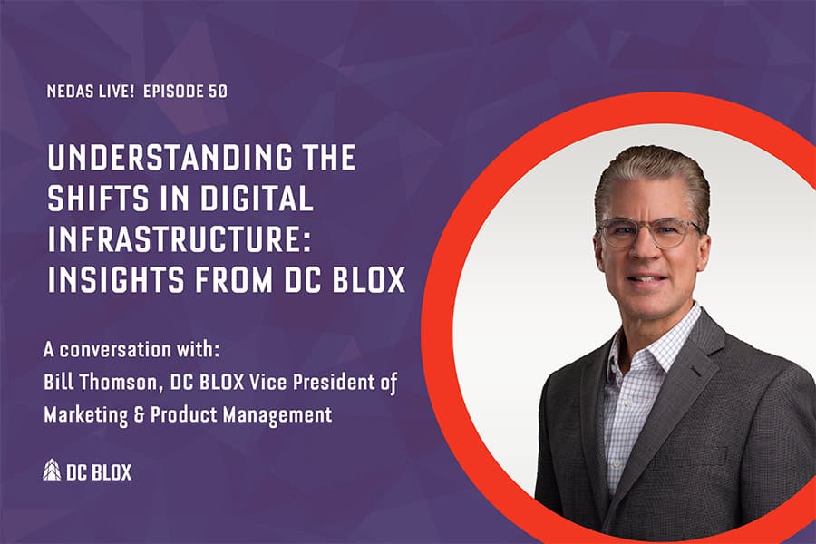 Understanding the Shifts in Digital Infrastructure: Insights from DC BLOX with Bill Thomson